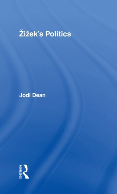 Book cover of: Zizek's Politics. By: Jodi Dean
