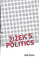 Book cover of: Zizek's Politics. By: Jodi Dean