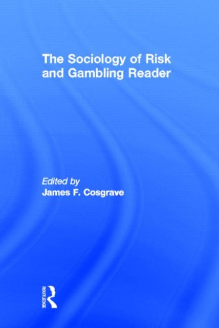 Book cover of: Sociology of Risk and Gambling Reader