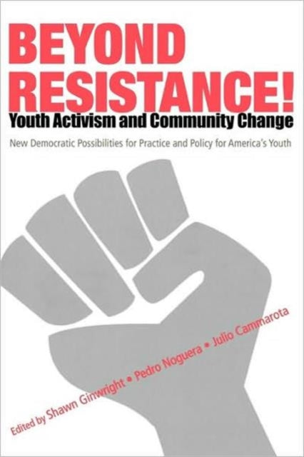 Book cover of: Beyond Resistance! Youth Activism and Community Change