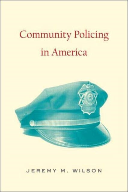 Book cover of: Community Policing in America. By: Jeremy M. Wilson