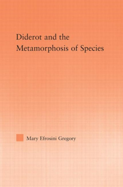 Book cover of: Diderot and the Metamorphosis of Species. By: Mary Efrosini Gregory
