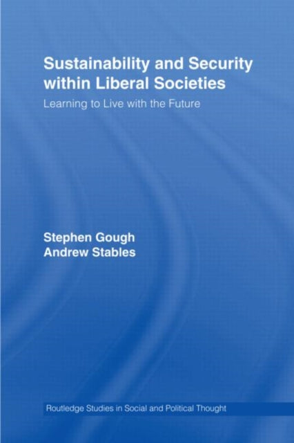 Book cover of: Sustainability and Security within Liberal Societies. By: Stephen Gough