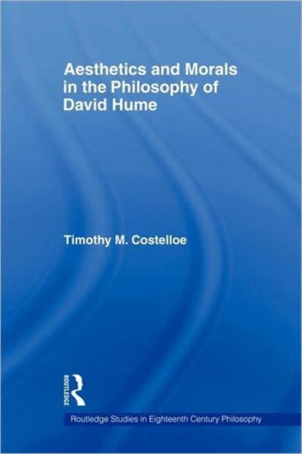 Book cover of: Aesthetics and Morals in the Philosophy of David Hume. By: Timothy M. Costelloe, Timot Costelloe