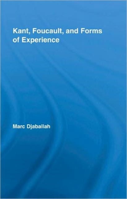 Book cover of: Kant, Foucault, and Forms of Experience. By: Marc Djaballah