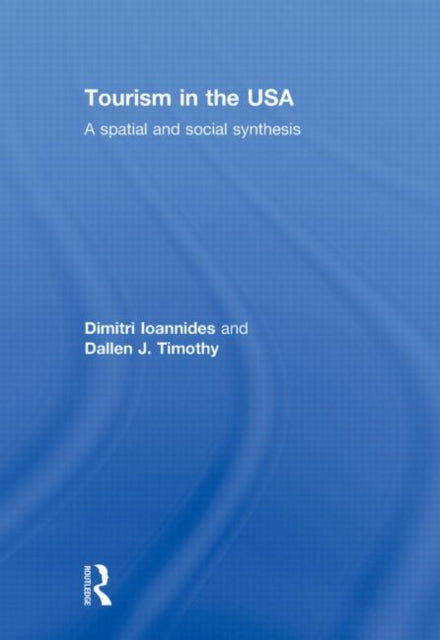 Book cover of: Tourism in the USA. By: Dimitri Ioannides, Loannides/Timot