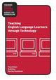 Book cover of: Teaching English Language Learners through Technology. By: Tony Erben
