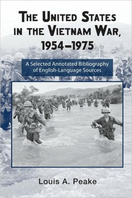 Book cover of: United States and the Vietnam War, 1954-1975. By: Louis A. Peake, Louis Peake