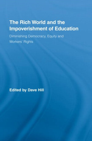The Rich World and the Impoverishment of Education