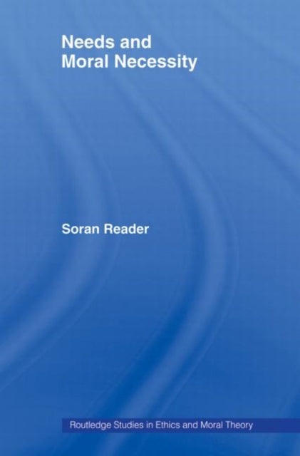 Book cover of: Needs and Moral Necessity. By: Soran Reader