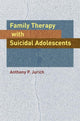 Book cover of: Family Therapy with Suicidal Adolescents. By: Anthony P Jurich, Anthony P. Jurich