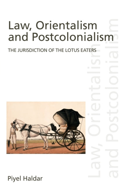 Book cover of: Law, Orientalism and Postcolonialism. By: Piyel Haldar
