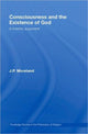 Book cover of: Consciousness and the Existence of God. By: James Porter Moreland, J P Moreland