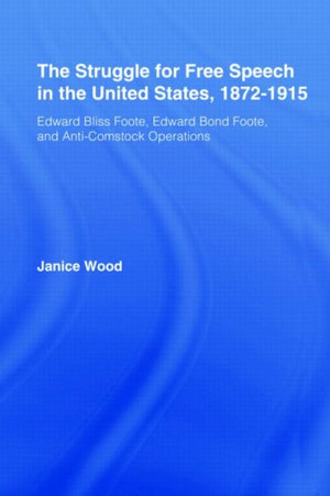 The Struggle for Free Speech in the United States, 1872-1915