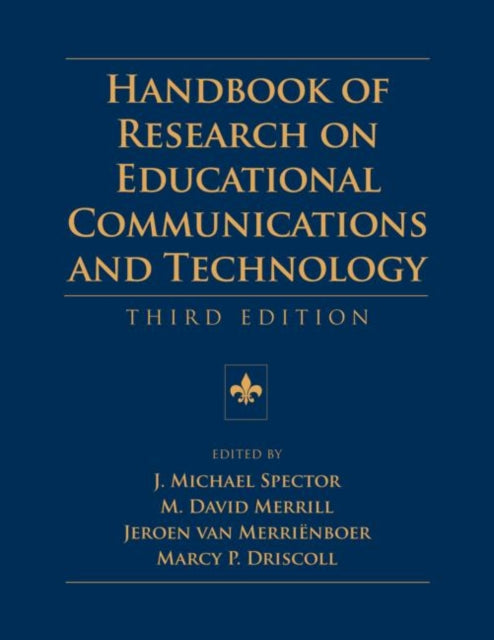 Book cover of: Handbook of Research on Educational Communications and Technology. By: J. Mich Spector
