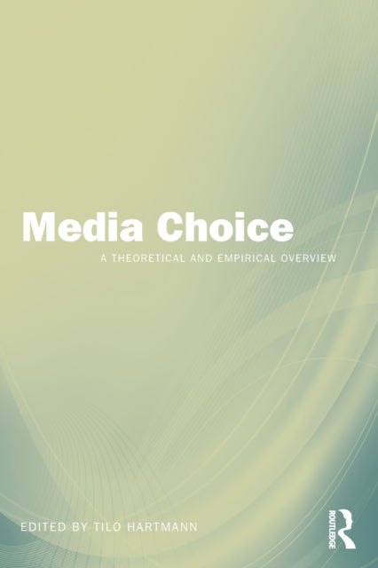 Book cover of: Media Choice. By: Tilo Hartmann: