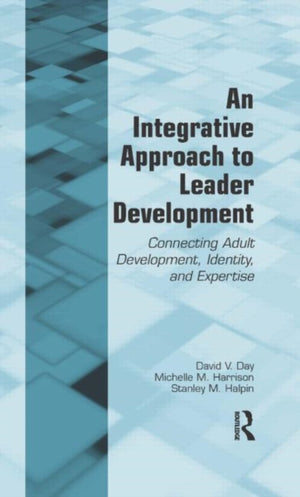 An Integrative Approach to Leader Development
