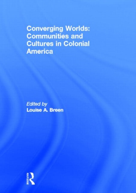 Book cover of: Converging Worlds. By: Louise A. Breen