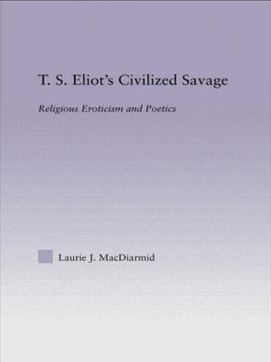 T.S. Eliot's Civilized Savage