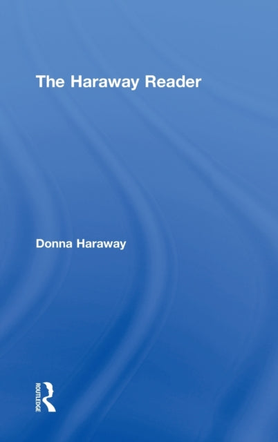 Book cover of: Haraway Reader. By: Donna Haraway