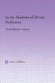 Book cover of: In the Shadows of Divine Perfection