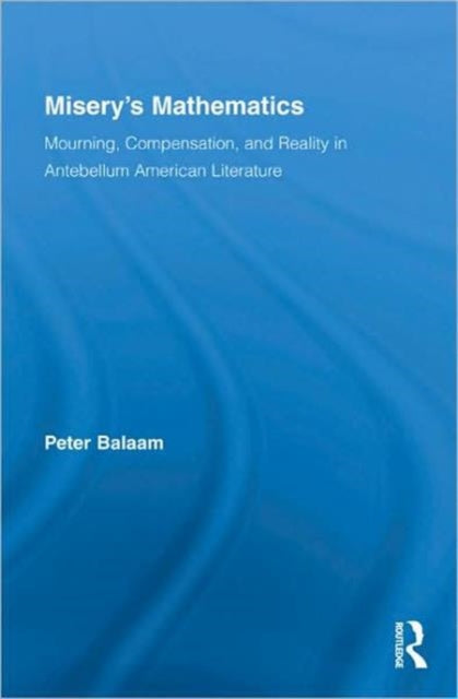 Book cover of: Misery's Mathematics. By: Peter Balaam