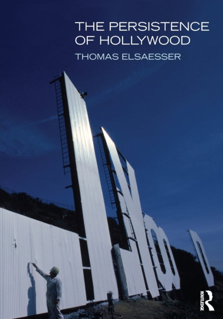 Book cover of: Persistence of Hollywood. By: Thoma Elsaesser