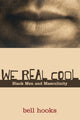 Book cover of: We Real Cool. By: Bell Hooks