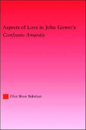 Aspects of Love in John Gower's Confessio Amantis