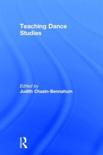 Book cover of: Teaching Dance Studies. By: Judith Chazin-Bennahum