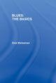 Book cover of: Blues: The Basics. By: Dick Weissman