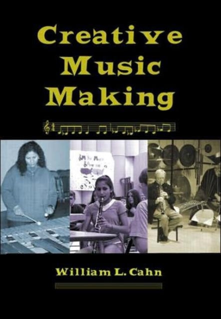 Book cover of: Creative Music Making. By: William L. Cahn