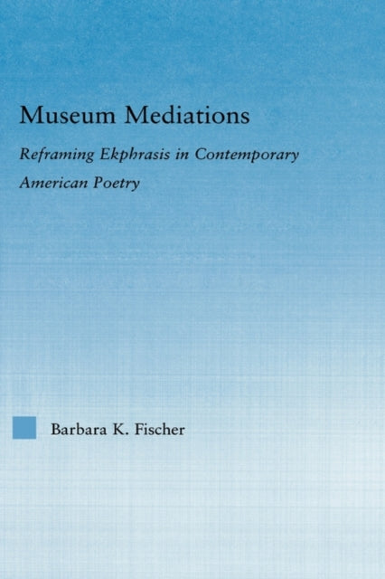 Book cover of: Museum Mediations. By: Barbara K. Fischer