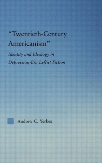 Book cover of: Twentieth-Century Americanism. By: Andrew C. Yerkes