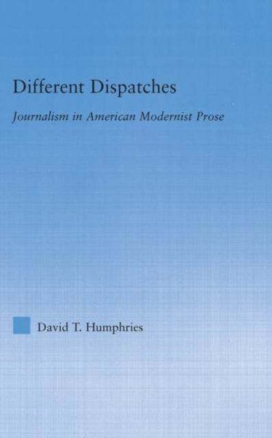 Book cover of: Different Dispatches. By: David T. Humphries