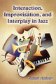 Book cover of: Interaction, Improvisation, and Interplay in Jazz. By: Robert Hodson