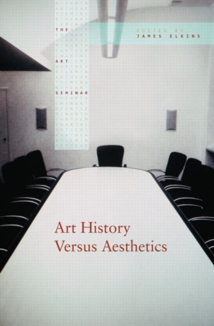 Book cover of: Art History Versus Aesthetics. By: James Elkins