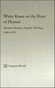 Book cover of: White Roses on the Floor of Heaven. By: Susanna Morrill