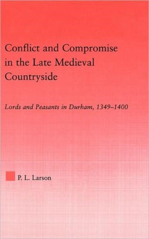 Conflict and Compromise in the Late Medieval Countryside