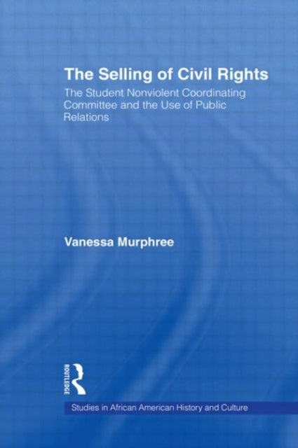 Book cover of: Selling of Civil Rights. By: Vanessa Murphree