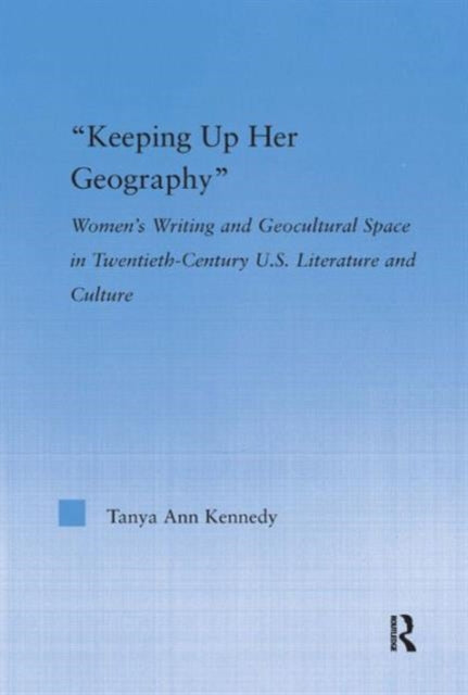 Book cover of: Keeping up Her Geography. By: Tanya Ann Kennedy