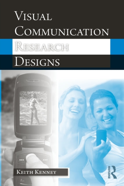Book cover of: Visual Communication Research Designs. By: Keith Kenney