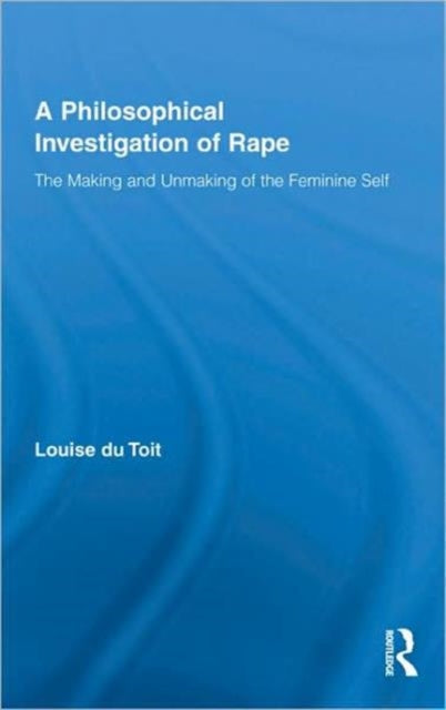Book cover of: Philosophical Investigation of Rape. By: Louise Du Toit