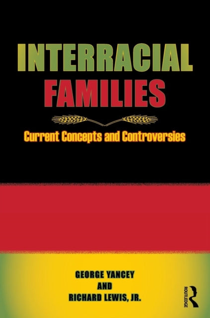 Book cover of: Interracial Families. By: George A. Yancey