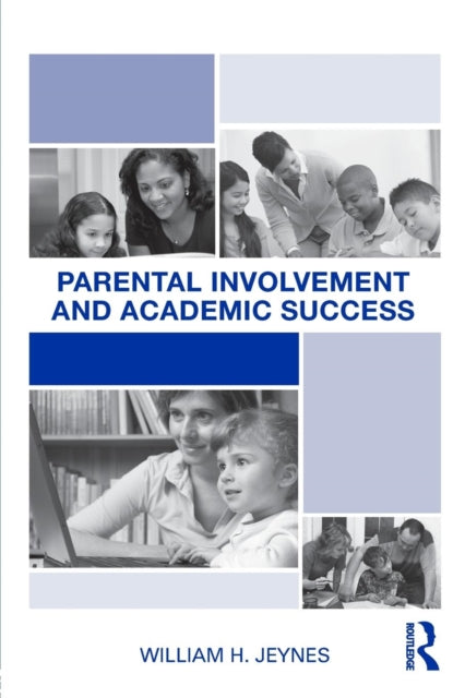 Book cover of: Parental Involvement and Academic Success. By: William Jeynes