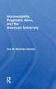 Book cover of: Accountability, Pragmatic Aims, and the American University. By: Ana M. Martínez Alemán