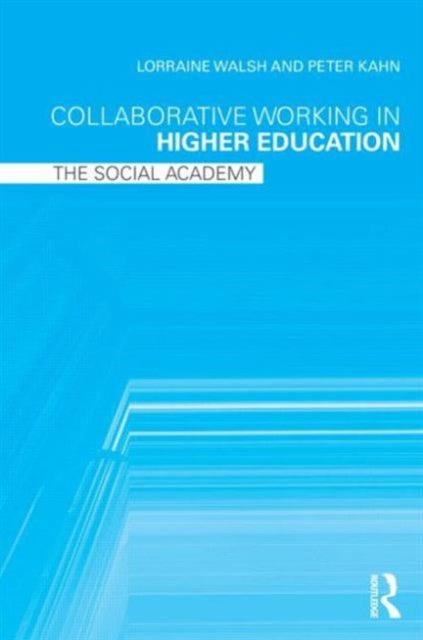 Book cover of: Collaborative Working in Higher Education. By: Lorraine Walsh