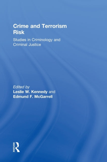 Book cover of: Crime and Terrorism Risk. By: Leslie W. Kennedy