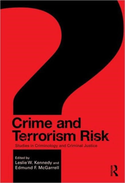 Book cover of: Crime and Terrorism Risk. By: Leslie W. Kennedy