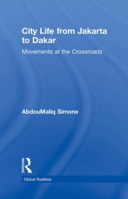 Book cover of: City Life from Jakarta to Dakar. By: A. M. Simone